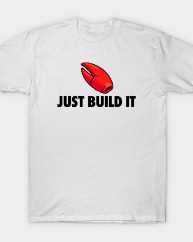 openclaw just build it tshirt